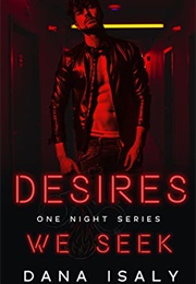 Desires We Seek (Dana Isaly)