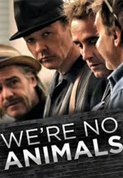 We Are Not Animals (2013)