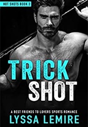 Trick Shot (Lyssa Lemire)