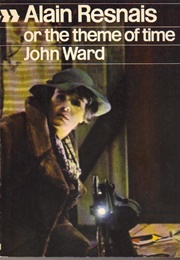 Alain Resnais: Or, the Theme of Time (John Ward)