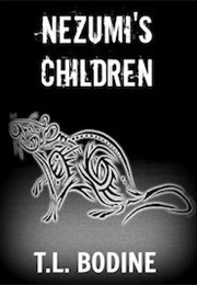 Nezumi's Children (T.L.Bodine)