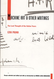 Machine Art & Other Writings (Ezra Pound)