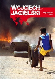 Wypalanie Traw (Wojciech Jagielski)