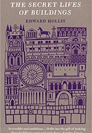 The Secret Lives of Buildings (Edward Hollis)