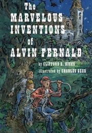 The Marvelous Inventions of Alvin Fernald (Clifford B. Hicks)