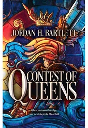 Contest of Queens (Jordan H. Bartlett)