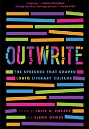 Outwrite: The Speeches That Shaped LGBTQ Literary Culture (Julie R. Enszer)