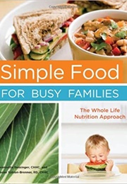 Simple Food for Busy Families (Jeannette Bessinger)