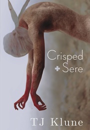 Crisped + Sere (TJ Klune)