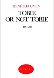 Tobie or Not Tobie (Rene Reouven)