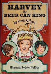Harvey, the Beer Can King (Jamie Gilson)
