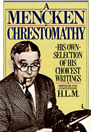 Mencken's Chrestomathy (H.L Mencken)