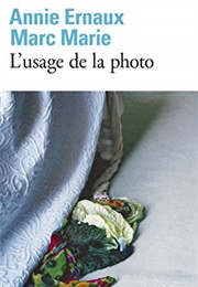 L'usage De La Photo (Annie Ernaux)