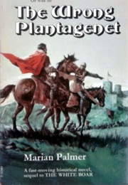 The Wrong Plantagenet (Marian Palmer)