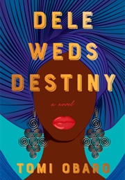 Dele Weds Destiny (Tomi Obaro)