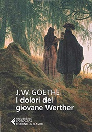 I Dolori Del Giovane Werther (J. W. Goethe)