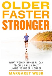 Older Faster Stronger (Margaret Webb)