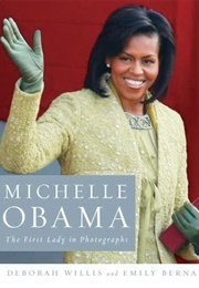 Michelle Obama: The First Lady in Photographs (Deborah Willis)