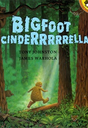Bigfoot Cinderrrrrella (Tony Johnston)