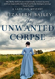 The Unwanted Corpse (Elizabeth Bailey)