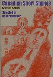 Canadian Short Stories, Second Series (Robert Weaver, Ed.)