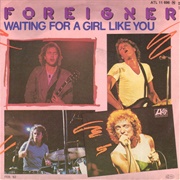 "Waiting for a Girl Like You" by Foreigner (1981)