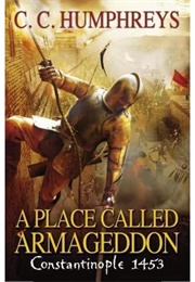 A Place Called Armageddon (C C Humphreys)