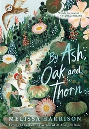 By Ash, Oak and Thorn (Melissa Harrison)