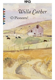O Pioneers! (1913) (Willa Cather)