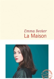 La Maison (Emma Becker)