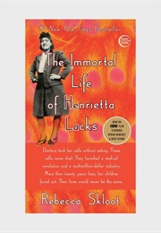 The Immortal Life of Henrietta Lacks (Rebecca Skloot)