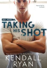 Taking His Shot (Kendall Ryan)