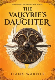 The Valkyrie&#39;s Daughter (Tiana Warner)