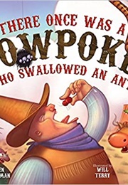 There Once Was a Cowpoke Who Swallowed an Ant (Helen Ketteman)