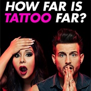 How Far Is Tattoo Far?