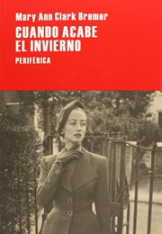 Cuando Acabe El Invierno (Mary Ann Clark Bremer)