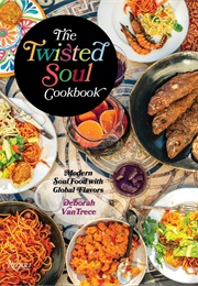 The Twisted Soul Cookbook (Deborah Vantrece)