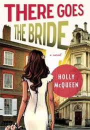 There Goes the Bride (Holly McQueen)