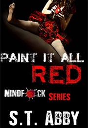 Paint It All Red (Mindf*Ck, #5) (S.T. Abby)