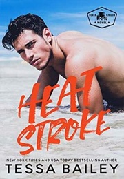 Heat Stroke (Tessa Bailey)