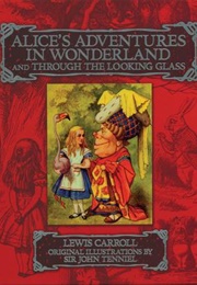 Alice in Wonderland and Through the Looking Glass (Lewis Carroll)