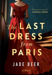 The Last Dress From Paris (Jade Beer)