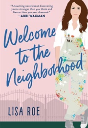 Welcome to the Neighborhood (Lisa Roe)