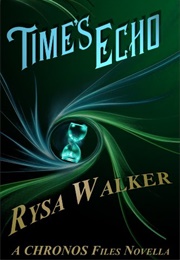 Time's Echo (Rhysa Walker)