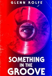 Something in the Groove (Glenn Rolfe)