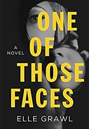 One of Those Faces (Elle Grawl)