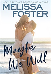 Maybe We Will (Melissa Foster)