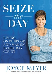 Seize the Day (Joyce Meyer)