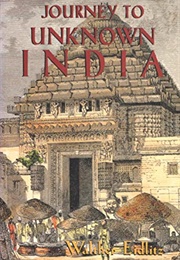 Journey to Unknown India (Walther Eidlitz)