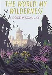 The World My Wilderness (Rose Macaulay)